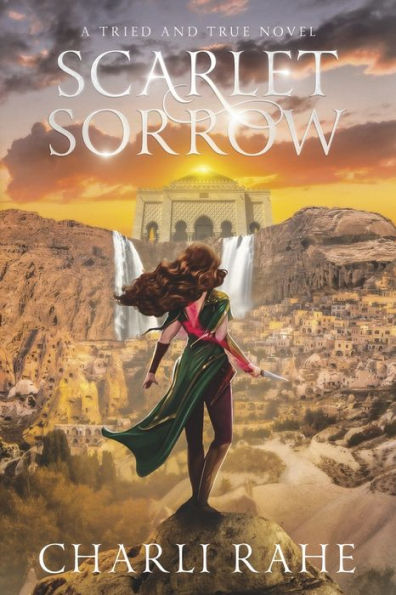 Scarlet Sorrow: A Tried & True Novel