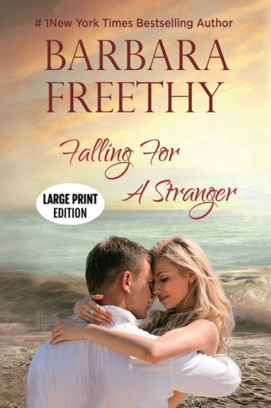 Falling For A Stranger (Large Print Edition): Riveting Romance and Suspense!