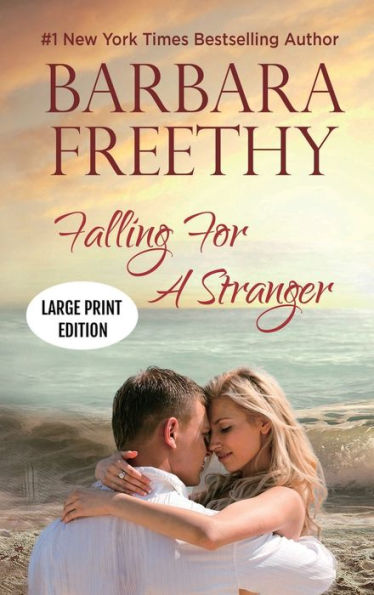 Falling For A Stranger (LARGE PRINT EDITION): Riveting Romance and Suspense