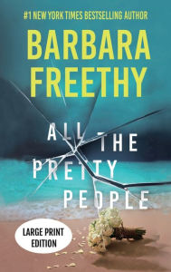 Title: All The Pretty People (LARGE PRINT EDITION): A Riveting Psychological Thriller, Author: Barbara Freethy