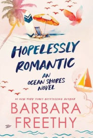 Title: Hopelessly Romantic, Author: Barbara Freethy