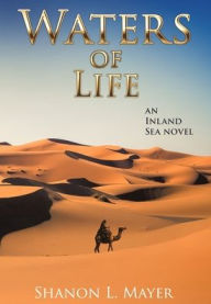 Book google free download Waters of Life: an Inland Sea novel by Shanon L Mayer PDF ePub DJVU