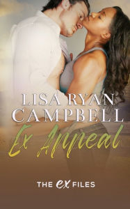 Title: Ex Appeal, Author: Lisa Ryan Campbell