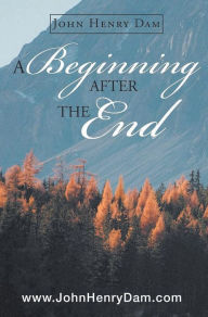 Title: A Beginning After The End, Author: John Henry Dam