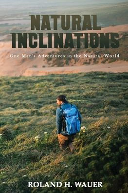 Natural Inclinations: One Man's Adventures the World