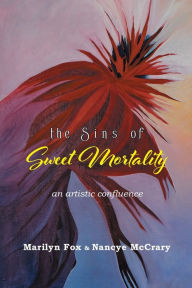 Free ebook phone download The Sins of Sweet Mortality: An Artistic Confluence 9781958094099