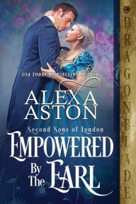 Ebook for ipad download Empowered by the Earl by Alexa Aston (English literature) FB2