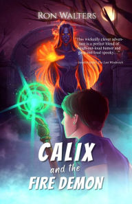 Title: Calix and the Fire Demon, Author: Ron Walters