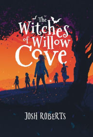 Title: The Witches of Willow Cove, Author: Josh Roberts