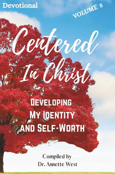 Centered in Christ Devotional: Developing My Identity & Self Worth