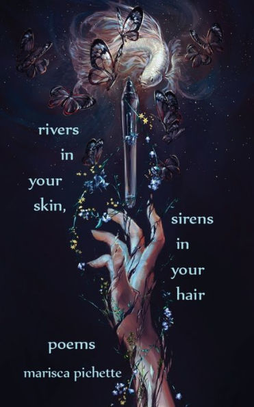 Rivers in Your Skin, Sirens in Your Hair: Poems