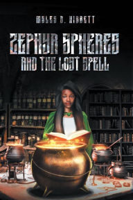 Title: Zephyr Spheres and the Lost Spell (Book 2), Author: Myles B. Hibbett