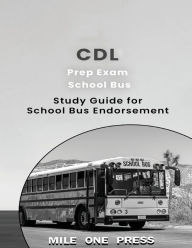 Title: CDL Prep Exam: School Bus Endorsement: S, Author: Mile One Press