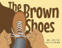 The Brown Shoes