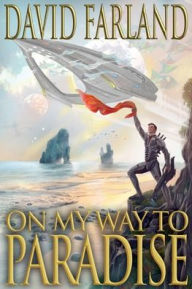 Title: On My Way to Paradise, Author: David Farland