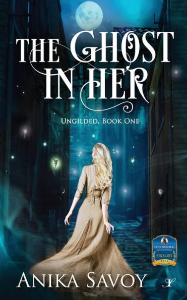 The Ghost in Her: Ungilded: Book One