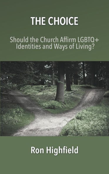 the Choice: Should Church Affirm LGBTQ+ Identities and Ways of Living?