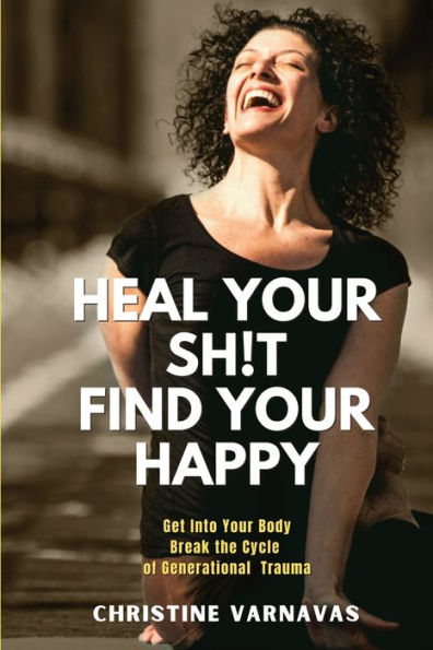 Heal Your Sh!t Find Happy