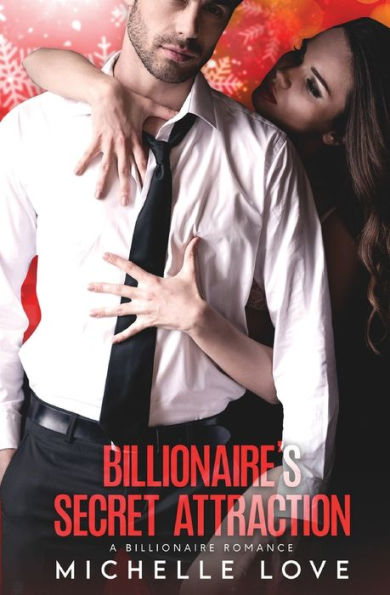 Billionaire's Secret Attraction: A Billionaire Romance