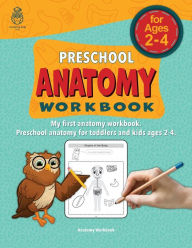 Title: Preschool Anatomy Workbook: My First Anatomy Workbook. Preschool Anatomy for Toddlers and Kids Ages 2-4, Author: Amazing Kids Press