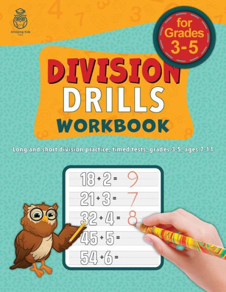 Division Drills Workbook: Long and Short Division Practice, Timed Tests, Grades 3-5, Ages 7-11