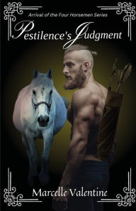 Title: Pestilence's Judgment: Arrival of the Four Horsemen Book Two, Author: Marcelle Valentine