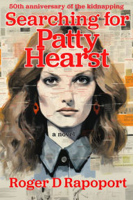 Free downloads for audio books Searching for Patty Hearst: A True Crime Novel  by Roger Rapoport (English Edition)