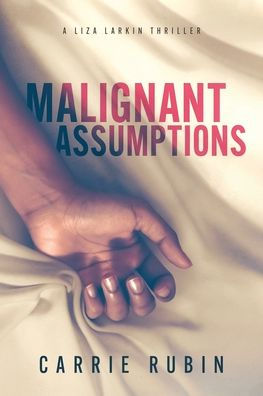 Malignant Assumptions