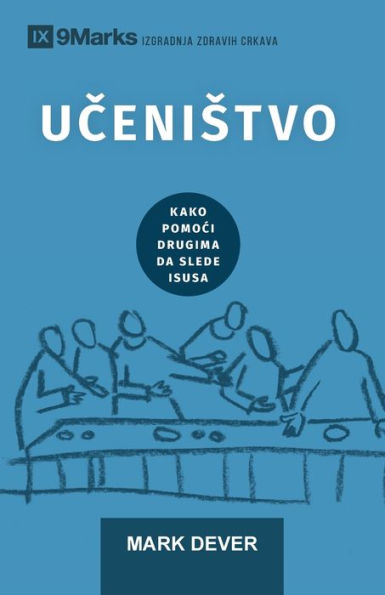 Discipling / Učenistvo: How to Help Others Follow Jesus / Kako pomoci drugima da slede Isusa