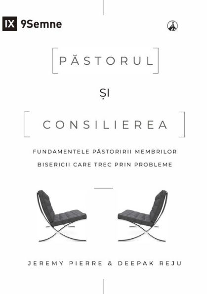 The Pastor and Counseling / Păstorul și consilierea: The Basics of Shepherding Members in Need / Fundamentele păstoririi membrilor bisericii care trec prin probleme
