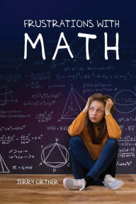 Title: Frustrations with Math, Author: Jerry Ortner