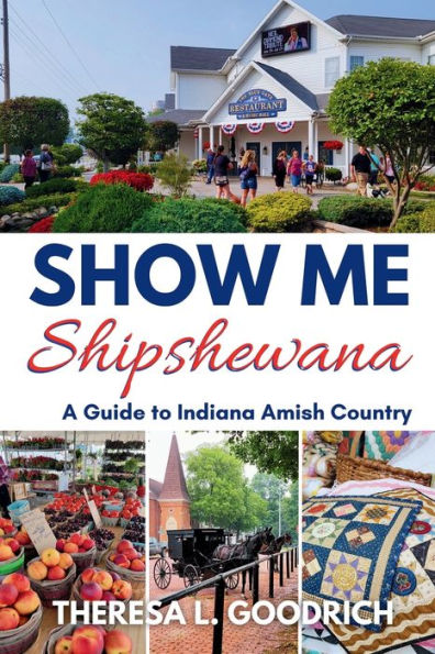 Show Me Shipshewana: A Guide to Indiana Amish Country