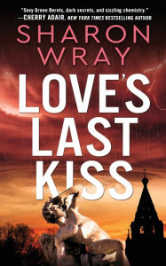 Title: Love's Last Kiss, Author: Sharon Wray