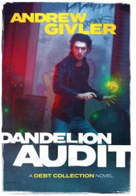 Title: Dandelion Audit, Author: Andrew Givler