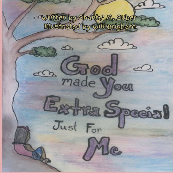 God Made You Extra Special Just For Me!