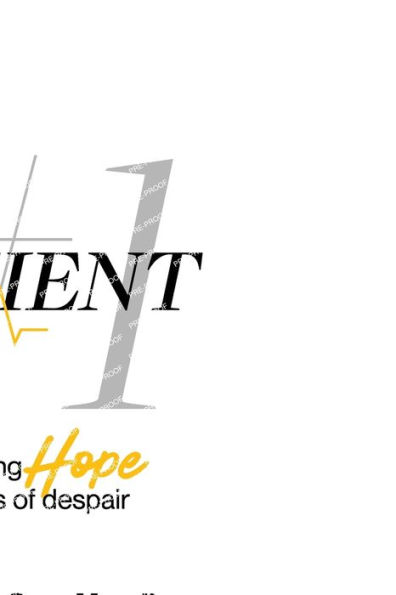 Patient #1: Embracing Hope in Times of Despair