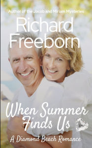 Title: When Summer Finds Us, Author: Richard Freeborn