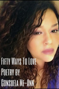 Title: Fifty Ways To Love, Author: Consuela Me-ann