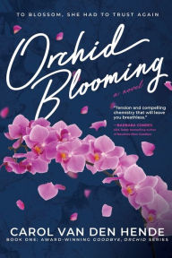 eBook download reddit: Orchid Blooming  by Carol Van Den Hende, Carol Van Den Hende 9781958223017 (English Edition)