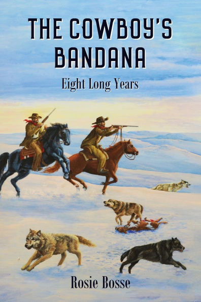 The Cowboy's Bandana: Eight Long Years (Book #11)