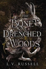 Free audio book downloading The Bone Drenched Woods  (English literature) 9781958228821 by L V Russell