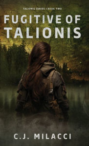 Title: Fugitive of Talionis, Author: C J Milacci