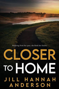 Download english books free Closer to Home by Jill Hannah Anderson