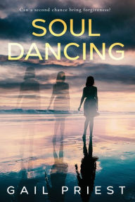 Title: Soul Dancing, Author: Gail Priest