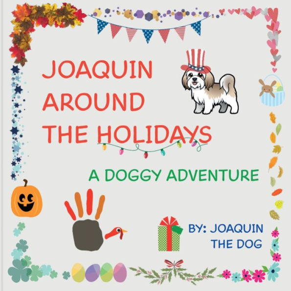 Joaquin Around The Holidays: A Doggy Adventure
