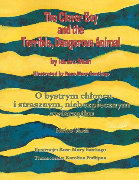 The Clever Boy and the Terrible, Dangerous Animal / O bystrym chlopcu i strasznym, niebezpiecznym zwierzątku: Bilingual English-Polish Edition / Wydanie dwujęzyczne angielsko-polskie