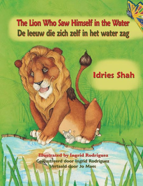 The Lion Who Saw Himself in the Water / De leeuw die zich zelf in het water zag: Bilingual English-Dutch Edition / Tweetalige Engels-Nederlands editie