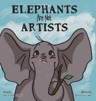 Free download ebooks for mobile Elephants Are Not Artists by William Hart, Dinton Law, William Hart, Dinton Law MOBI 9781958302088