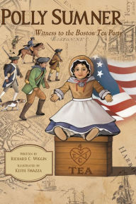 Free audio book torrents downloads Polly Sumner - Witness to The Boston Tea Party by Richard C. Wiggin, Keith Favazza, Richard C. Wiggin, Keith Favazza 9781958302200