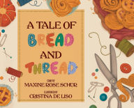 Title: A Tale of Bread and Thread, Author: Maxine Rose Schur